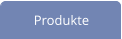Produkte